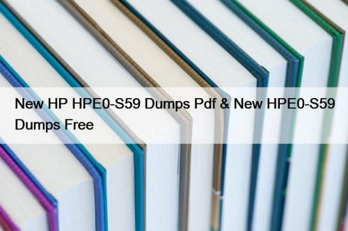 New HP HPE0-S59 Dumps Pdf & New HPE0-S59 ...